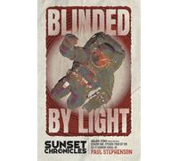 Blinded by Light: Season One, Episode Four of The Sunset Chronicles (4)