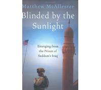 Blinded by the Sunlight: Emerging from the Prison of Saddam's Iraq