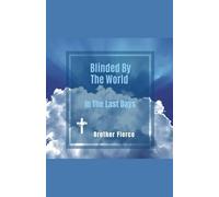 Blinded By The World In The Last Days