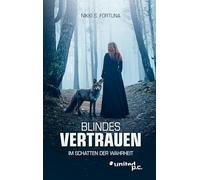 Blindes Vertrauen: Im Schatten der Wahrheit