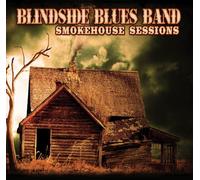Blindside Blues Band - Smokehouse Sessions