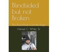 Blindsided but not Broken: The Road Back from the Edge