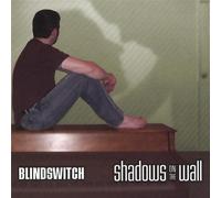 Blindswitch - Shadows on the Wall