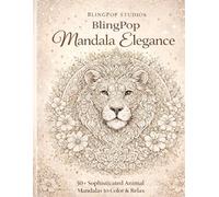 BlingPop Mandala Elegance: 50+ Sophisticated Animal Mandalas to Color & Relax