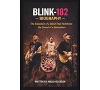 BLINK-182 BIOGRAPHY: The Evolution of a Band That Redefined the Sound of a Generation