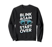 Blink Again I’ll Start Over Ophthalmic Technician Humor Sweatshirt