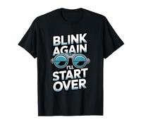 Blink Again I’ll Start Over Ophthalmic Technician Humor T-Shirt