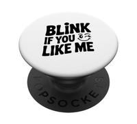 Blink If You Like Me PopSockets Adhesive PopGrip