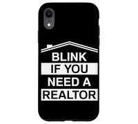 Blink if you need a realtor Real Estate Agent funny Realtor Case for iPhone XR