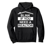Blink if you need a realtor Real Estate Agent funny Realtor Pullover Hoodie