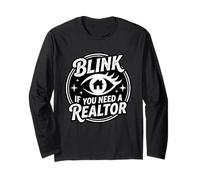 Blink If You Need A Realtor Real Estate Agent Long Sleeve T-Shirt