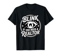 Blink If You Need A Realtor Real Estate Agent T-Shirt