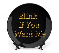 Blink If You Want Me Funny Decorative Plate Ceramic Ornaments 7inch
