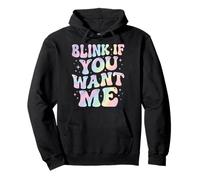 Blink If You Want Me Pullover Hoodie