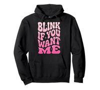 Blink If You Want Me Pullover Hoodie