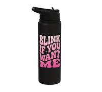Blink If You Want Me Stainless Steel Insulated Water Bottle