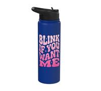Blink If You Want Me Stainless Steel Insulated Water Bottle