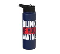 Blink If You Want Me Stainless Steel Insulated Water Bottle