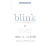 Blink: The Power of Thinking Without Thinking by Gladwell, Malcolm (2005) Paperback