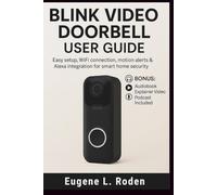 Blink Video Doorbell User Guide: Easy Setup, WiFi Connection, Motion Alerts & Alexa Integration for Smart Home Security