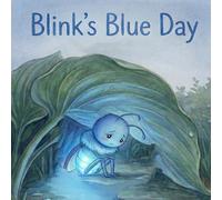 Blink's Blue Day: Sometimes the bravest thing you can do... is just be blue. (Blink the Firefly)