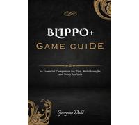 Blippo+ Game Guide: An Essential Companion for Tips, Walkthroughs, and Story Analysis