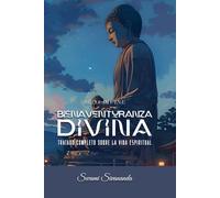 Bliss Divine, Bienaventuranza Divina: Tratado completo sobre la vida Espiritual