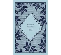 Bliss: Katherine Mansfield (Little Clothbound Classics)
