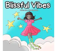 Bliss Vibes: Affirmation colouring book with uplifting positive quotes and cute characters