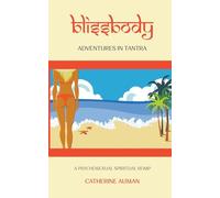 blissbody: Adventures in Tantra