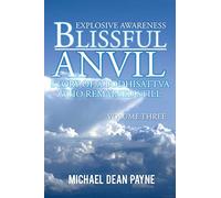 Blissful Anvil Story of a Bodhisattva Who Remained Still: Explosive Awareness Volume Three