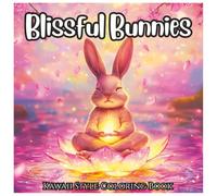 Blissful Bunnies Cute Kawaii style Coloring Book For Kids: Adorable Bunny and Rabbit Designs for Kids Ages 4-8 | Fun, Easy, and Relaxing Kawaii ... on White Background (Kawaii Animal Series)
