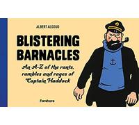 Blistering Barnacles: An A-Z of The Rants, Rambles and Rages of Captain Haddock