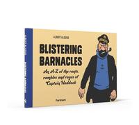 Blistering Barnacles: An A-Z of The Rants, Rambles and Rages of Captain Haddock Tintin Multi One Size