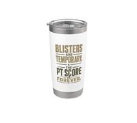 Blisters Temporary PT Score Forever Military Statement Stainless Steel Insulated Tumbler