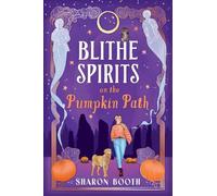 Blithe Spirits on the Pumpkin Path: A BRAND NEW spellbinding cozy Halloween romance from Sharon Booth for 2026 (Ghosts of Rowan Vale, 5)