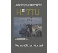 Blitz et jeux d'ombres: H7TU Episode 5