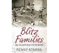 Blitz Families: The Children Who Stayed Behind