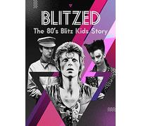 Blitzed: The 80s Blitz Kids Story
