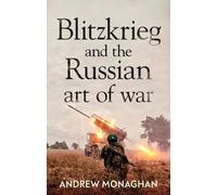 Blitzkrieg and the Russian Art of War by Andrew Monaghan - 9781526164520