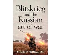 Blitzkrieg and the Russian Art of War, Monaghan, A