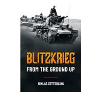 Blitzkrieg: From the Ground Up