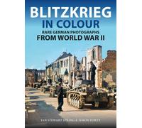 Blitzkrieg in Colour : Rare Colour Photographs from World War II