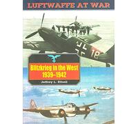 Blitzkrieg in the West, 1939-1942: Luftwaffe at War Volume 3 (Luftwaffe at War, 3)