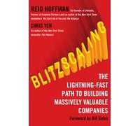 Blitzscaling : The Lightning-Fast Path to Building Massively Valuable Companies