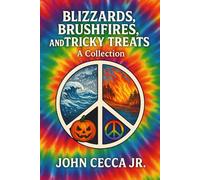 Blizzards, Brushfires and, Tricky Treats-A Collection