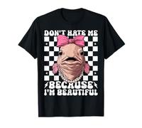Blobfish Funny Fish Girl Don't Hate Me Because I'm Beautiful T-Shirt