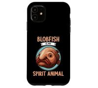 Blobfish is my spirit animal Blobfish Case for iPhone 11