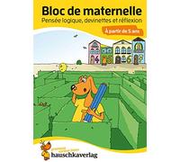 Bloc de maternelle - Pensée logique, devinettes & réflexion À partir de 5 ans, A5-Bloc: Pensée logique, devinettes et casse-tête pour apprendre a ... für Kindergarten und Vorschule)
