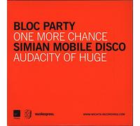 Bloc Party / Simian Mobile Disco - One More Chance / Audacity Of Huge [Vinyl Single]